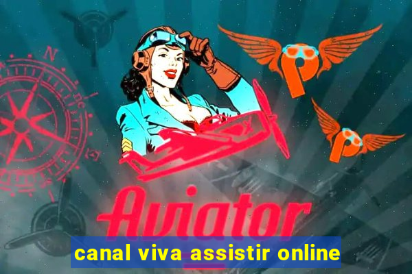 canal viva assistir online